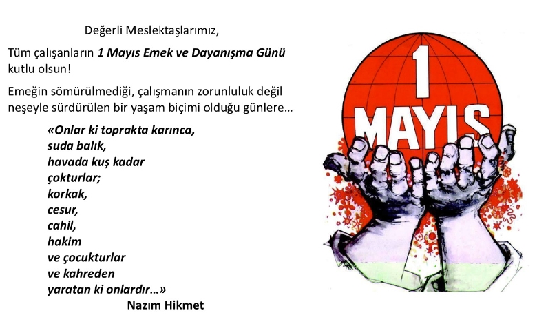 1 Mayıs Emek Ve Dayanışma Günü Kutlu Olsun!