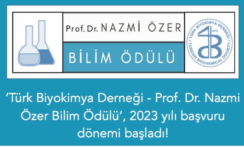 Türk Biyokimya Derneği - Prof. Dr. Nazmi Özer Bilim Ödülü’, 2023 Yılı Başvuru Dönemi Başladı!